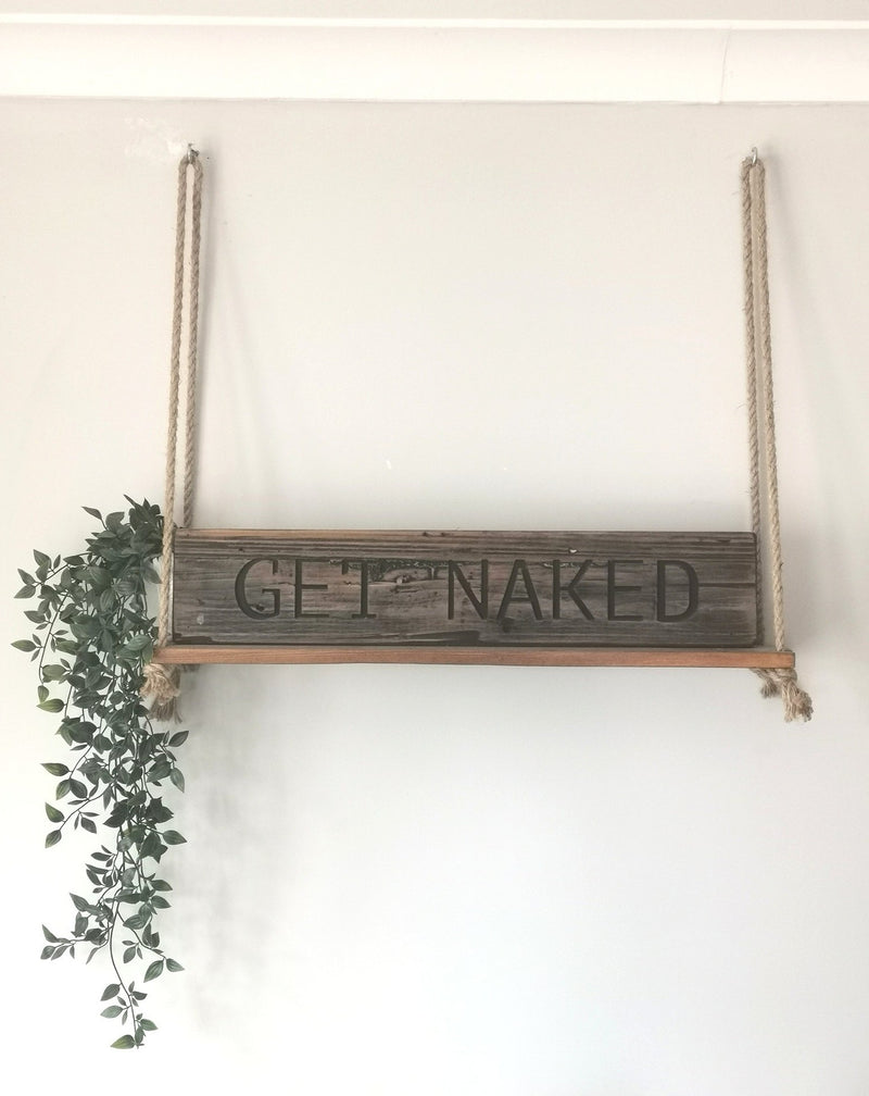 Hanging Get Naked Rustic Sign
